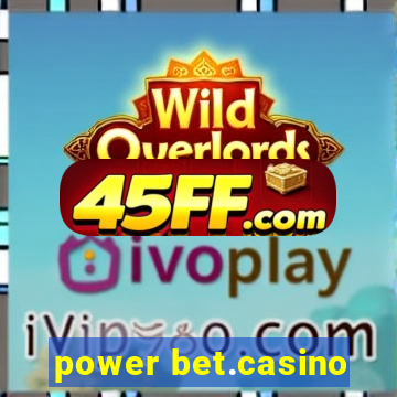 power bet.casino